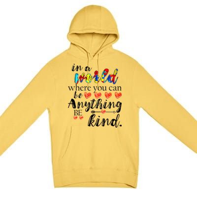 Autism Quote World Where You Can Be Anything Premium Pullover Hoodie