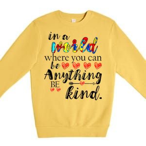 Autism Quote World Where You Can Be Anything Premium Crewneck Sweatshirt