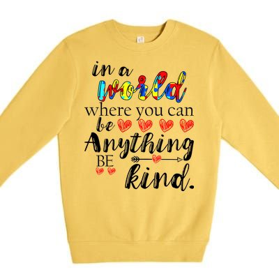 Autism Quote World Where You Can Be Anything Premium Crewneck Sweatshirt