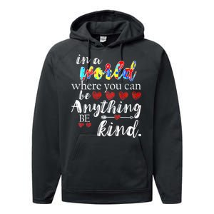 Autism Quote World Where You Can Be Anything Performance Fleece Hoodie