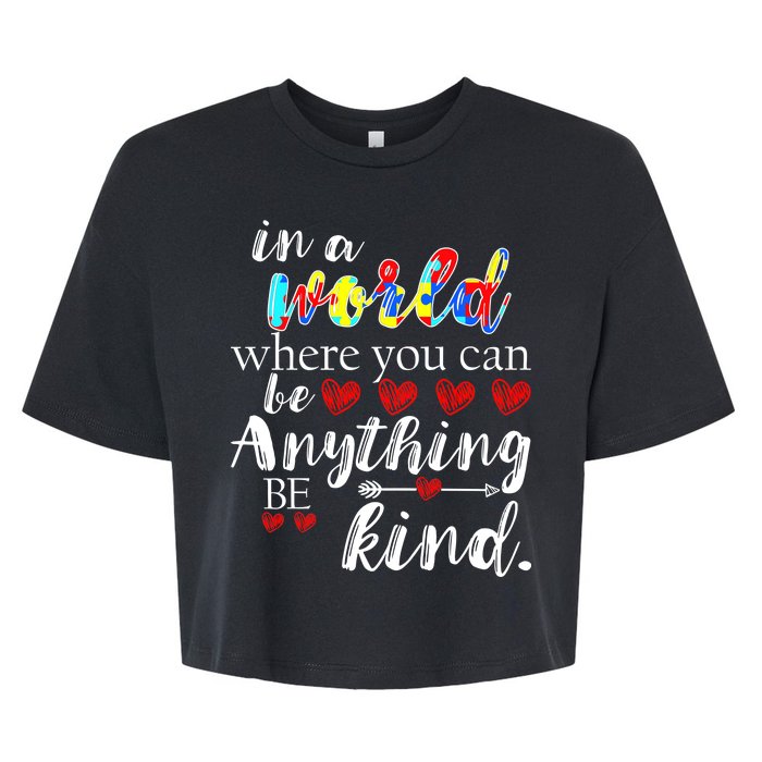 Autism Quote World Where You Can Be Anything Bella+Canvas Jersey Crop Tee