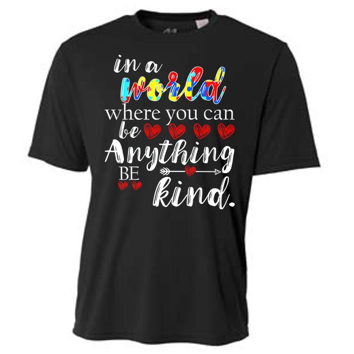 Autism Quote World Where You Can Be Anything Cooling Performance Crew T-Shirt