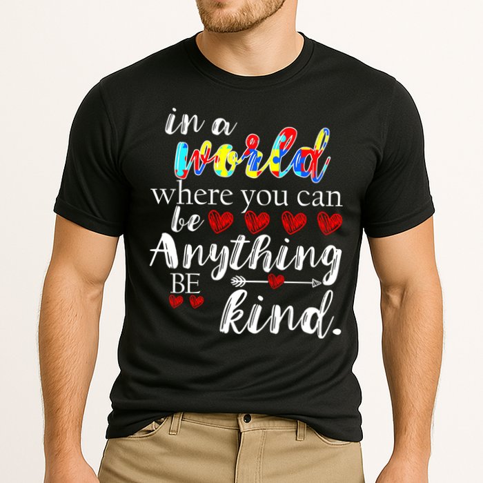 Autism Quote World Where You Can Be Anything Performance Shirt