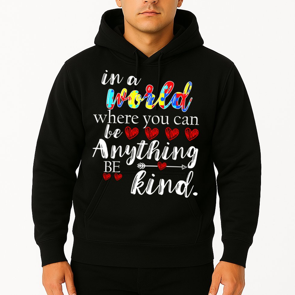 Autism Quote World Where You Can Be Anything Hoodie