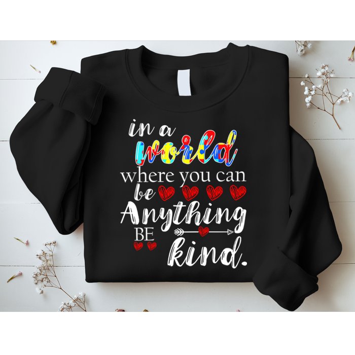 Autism Quote World Where You Can Be Anything Sweatshirt