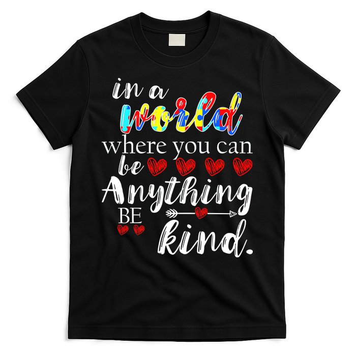 Autism Quote World Where You Can Be Anything T-Shirt