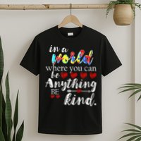 Autism Quote World Where You Can Be Anything T-Shirt