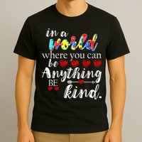 Autism Quote World Where You Can Be Anything T-Shirt