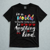 Autism Quote World Where You Can Be Anything T-Shirt