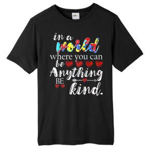 Autism Quote World Where You Can Be Anything Tall Fusion ChromaSoft Performance T-Shirt