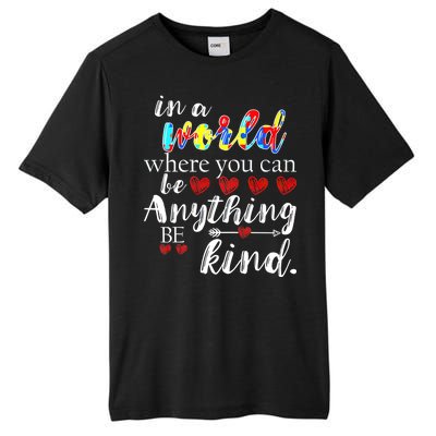 Autism Quote World Where You Can Be Anything Tall Fusion ChromaSoft Performance T-Shirt