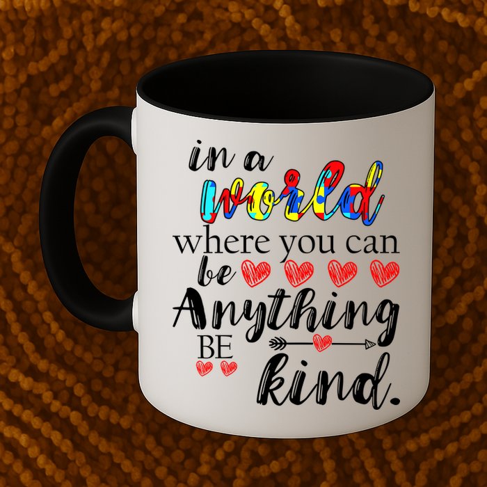 Autism Quote World Where You Can Be Anything Mug
