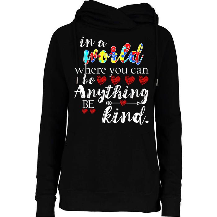 Autism Quote World Where You Can Be Anything Womens Funnel Neck Pullover Hood