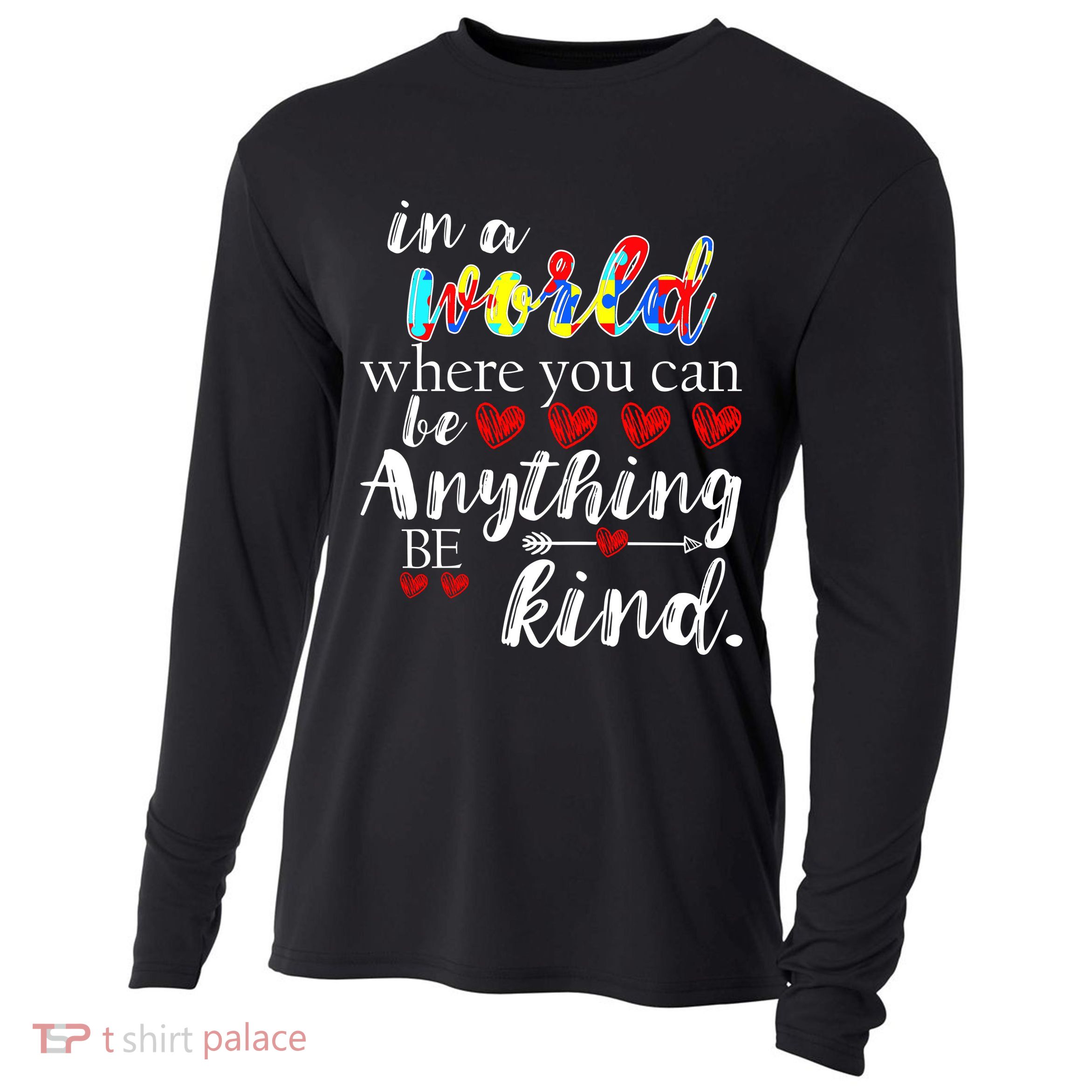Autism Quote World Where You Can Be Anything Cooling Performance Long Sleeve Crew