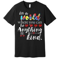 Autism Quote World Where You Can Be Anything Premium T-Shirt