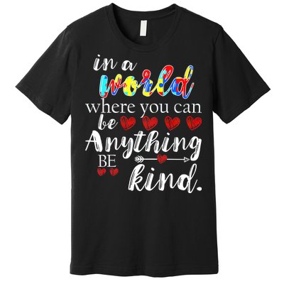 Autism Quote World Where You Can Be Anything Premium T-Shirt