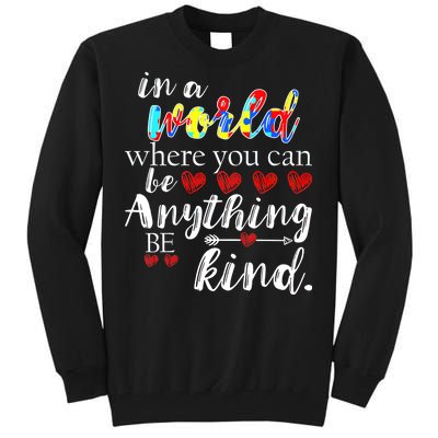 Autism Quote World Where You Can Be Anything Tall Sweatshirt