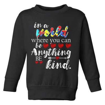 Autism Quote World Where You Can Be Anything Toddler Sweatshirt