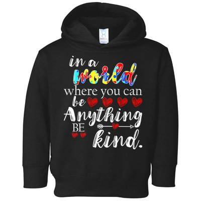 Autism Quote World Where You Can Be Anything Toddler Hoodie