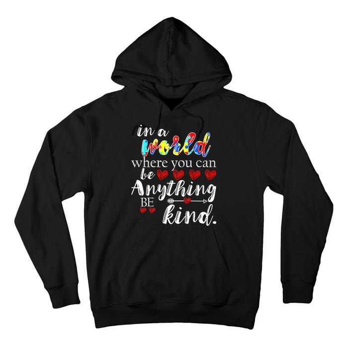 Autism Quote World Where You Can Be Anything Tall Hoodie