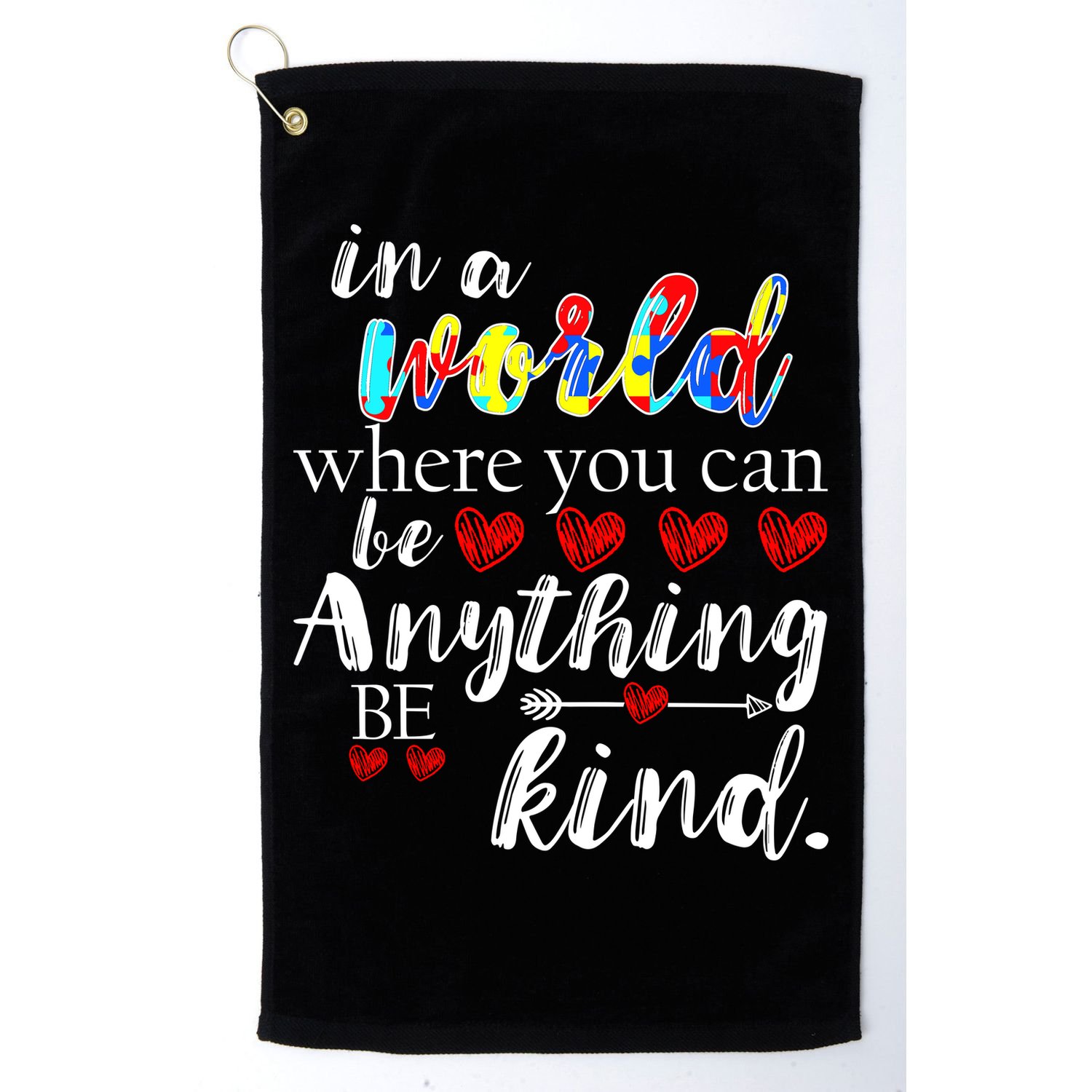 Autism Quote World Where You Can Be Anything Golf Towel