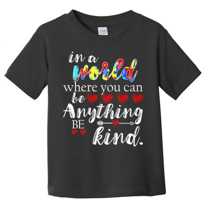 Autism Quote World Where You Can Be Anything Toddler T-Shirt