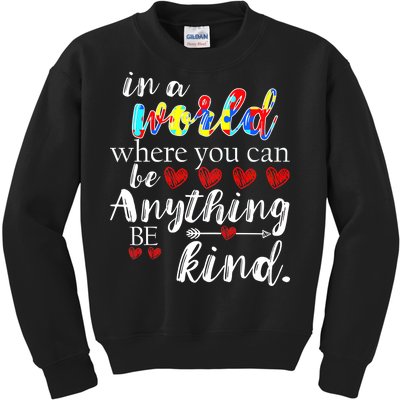 Autism Quote World Where You Can Be Anything Kids Sweatshirt