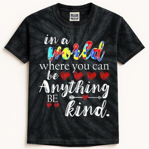 Autism Quote World Where You Can Be Anything Kids Tie-Dye T-Shirt