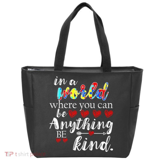 Autism Quote World Where You Can Be Anything Zip Tote Bag