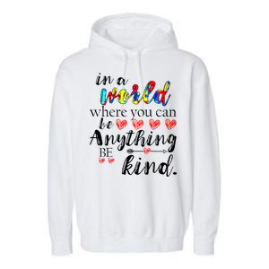 Autism Quote World Where You Can Be Anything Garment-Dyed Fleece Hoodie