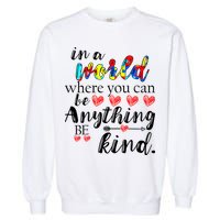 Autism Quote World Where You Can Be Anything Garment-Dyed Sweatshirt