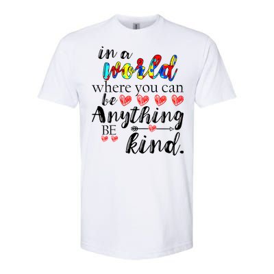 Autism Quote World Where You Can Be Anything Softstyle CVC T-Shirt