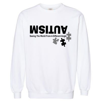 Autism Seeing The World From A Different Angle Garment-Dyed Sweatshirt