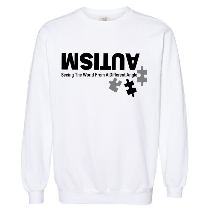 Autism Seeing The World From A Different Angle Garment-Dyed Sweatshirt