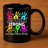 Autism Strong Love Support Educate Advocate 11oz C Handle Ceramic Mug