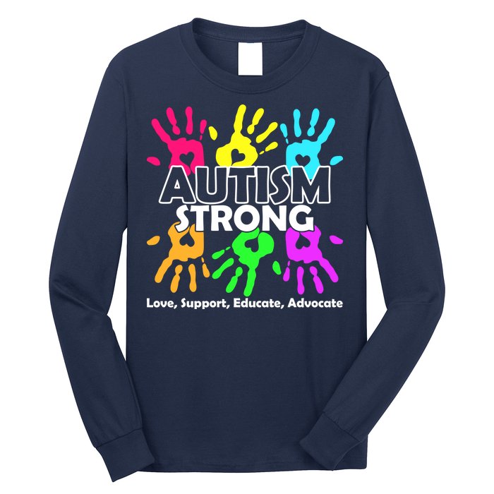 Autism Strong Love Support Educate Advocate Long Sleeve Shirt