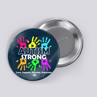 Autism Strong Love Support Educate Advocate Button