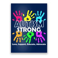 Autism Strong Love Support Educate Advocate Poster