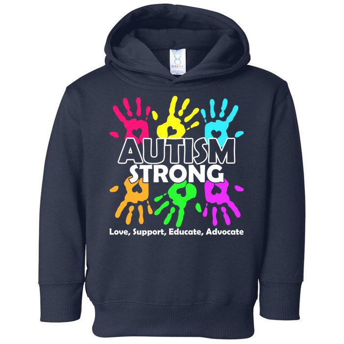 Autism Strong Love Support Educate Advocate Toddler Hoodie