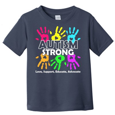 Autism Strong Love Support Educate Advocate Toddler T-Shirt