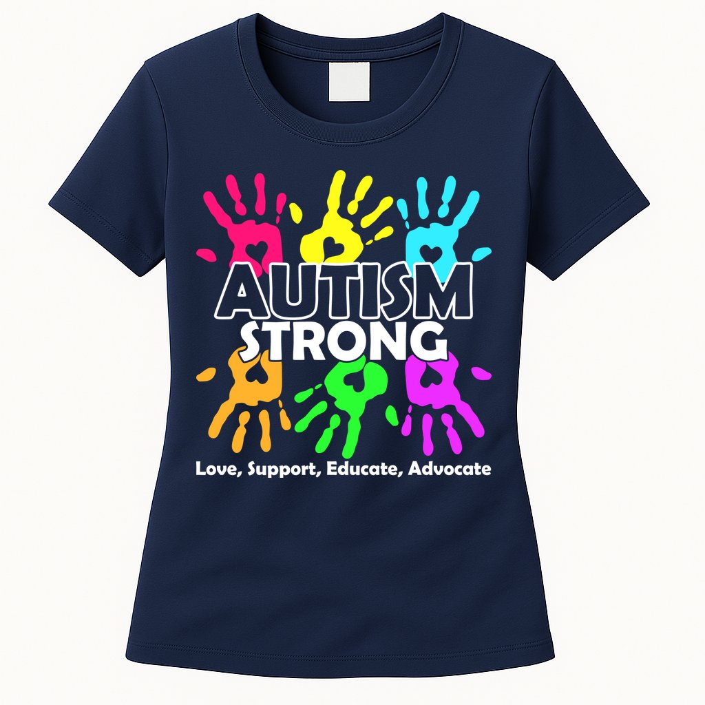 Autism Strong Love Support Educate Advocate Womens T-Shirt