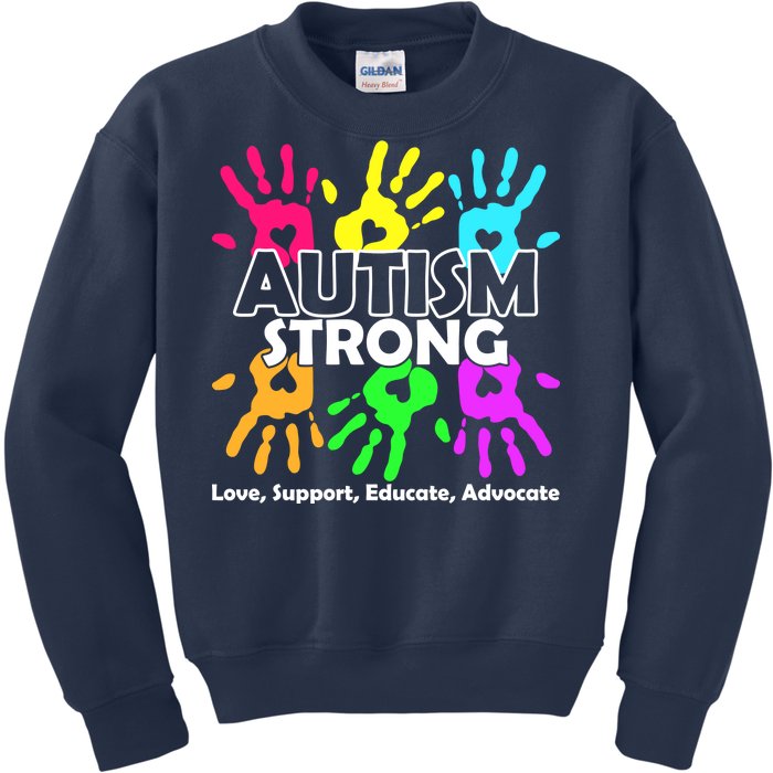 Autism Strong Love Support Educate Advocate Kids Sweatshirt