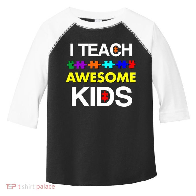 Autism Teacher I Teach Awesome Kids Toddler Fine Jersey T-Shirt