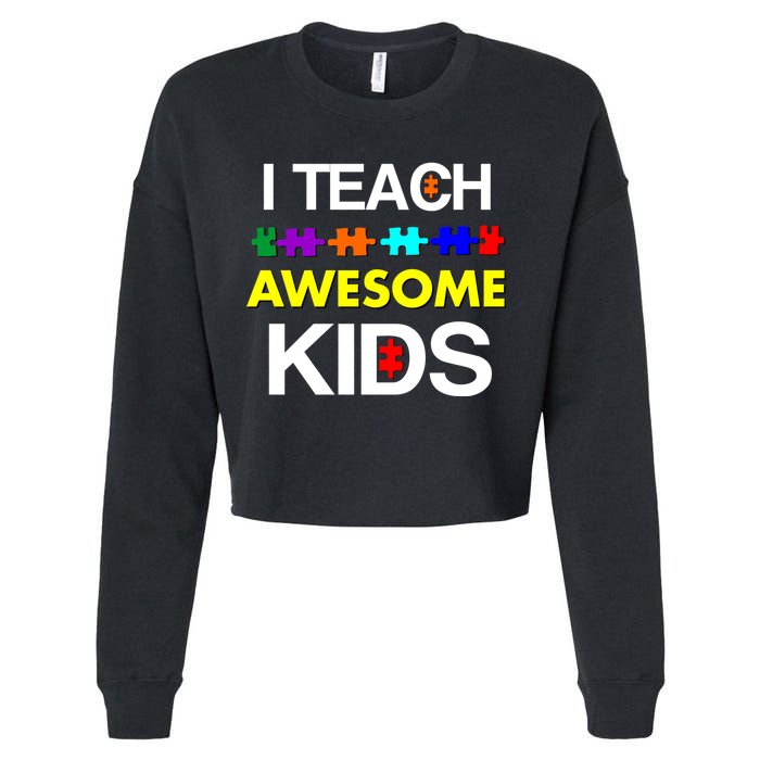 Autism Teacher I Teach Awesome Kids Cropped Pullover Crew