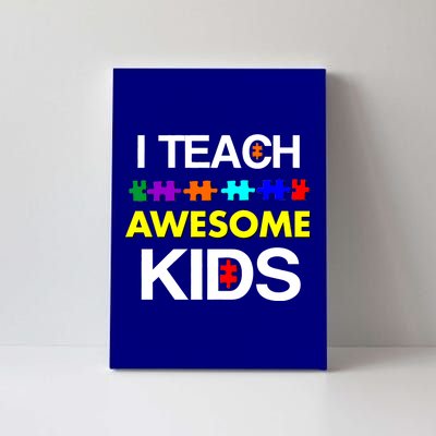 Autism Teacher I Teach Awesome Kids Canvas