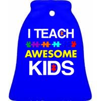 Autism Teacher I Teach Awesome Kids Ceramic Bell Ornament