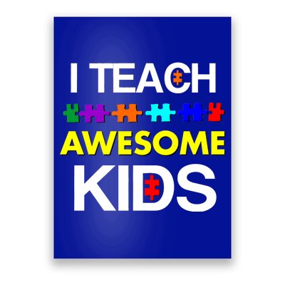 Autism Teacher I Teach Awesome Kids Poster