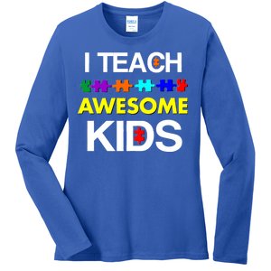 Autism Teacher I Teach Awesome Kids Ladies Long Sleeve Shirt