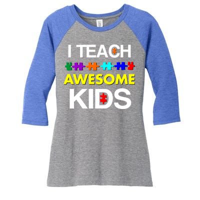 Autism Teacher I Teach Awesome Kids Women's Tri-Blend 3/4-Sleeve Raglan Shirt