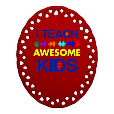 Autism Teacher I Teach Awesome Kids Ceramic Oval Ornament